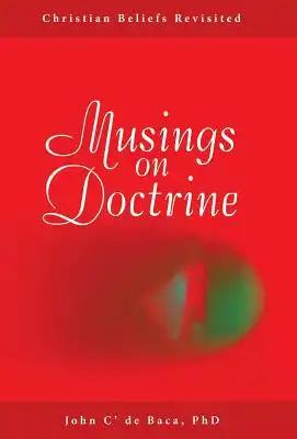 Musings on Doctrine: Christian Beliefs Revisited