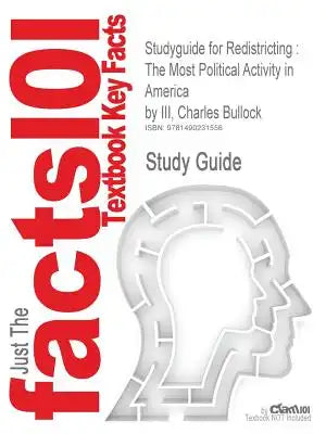 Studyguide for Redistricting: The Most Political Activity in America by III, Charles Bullock