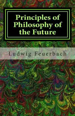 Principles of Philosophy of the Future