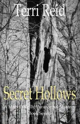 Secret Hollows: A Mary O'Reilly Paranormal Mystery - Book Seven