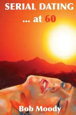 SERIAL DATING...at 60