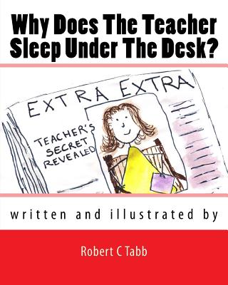 Why Does The Teacher Sleep Under the Desk?