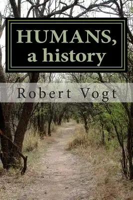 Humans, a history: Ancestral footsteps leading to European Americans