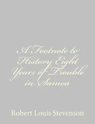 A Footnote to History Eight Years of Trouble in Samoa