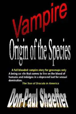 Vampire Origin of the Species: A full blooded vampire story for grownups only