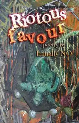 Riotous favour