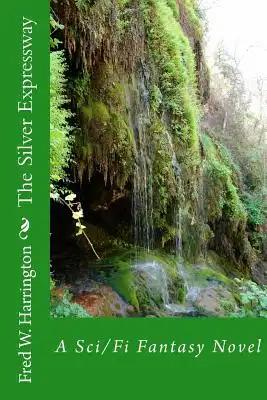 The Silver Expressway: A Sci/Fi Fantasy Novel
