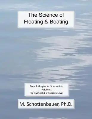 The Science of Floating & Boating: Data & Graphs for Science Lab: Volume 1