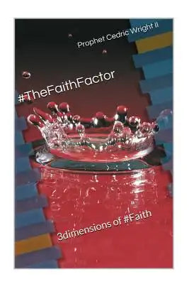 #theFaithFactor: 3 Dimensions of Faith
