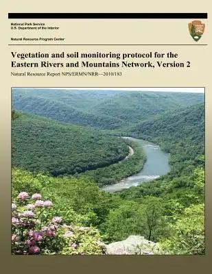 Vegetation and soil monitoring protocol for the Eastern Rivers and Mountains Network, Version 2
