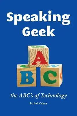 Speaking Geek: the ABC's of technology