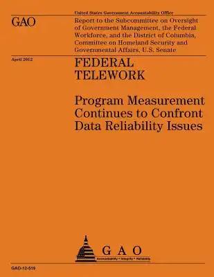 Federal Telework: Program Measurement Continues to Confront Data Reliability Issues