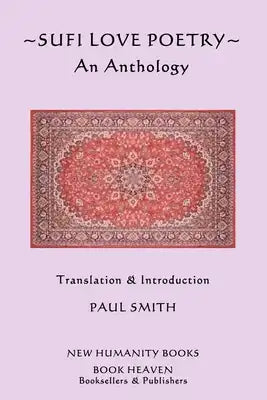 Sufi Love Poetry: An Anthology