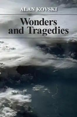 Wonders and Tragedies