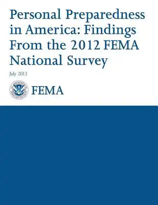 Personal Preparedness in America: Findings from the 2012 Fema National Survey