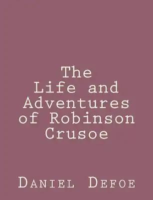 The Life and Adventures of Robinson Crusoe