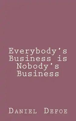 Everybody's Business is Nobody's Business