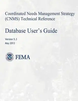 Coordinated Needs Management Strategy (Cnms) Technical Reference: Database User's Guide