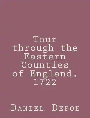Tour through the Eastern Counties of England, 1722