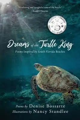 Dreams of the Turtle King: Poems Inspired by South Florida Beaches