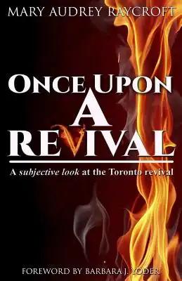 "Once Upon a Revival...": A subjective look at the Toronto revival