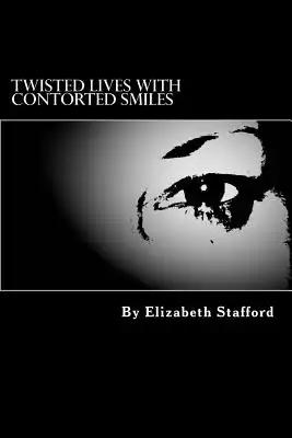 Twisted lives with contorted smiles