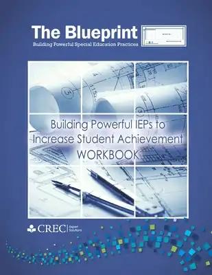 The Blueprint: Building Powerful IEPs to Increase Student Achievement