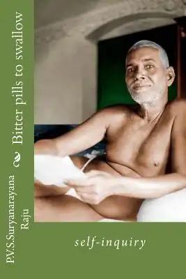 Bitter pills to swallow: self-inquiry
