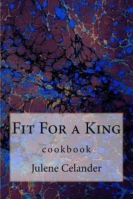 Fit For a King: cookbook