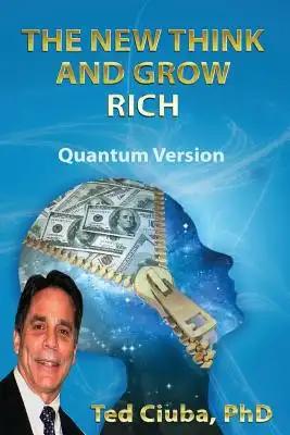 The New Think And Grow Rich: QuantumVersion