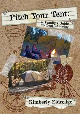 Pitch Your Tent: A Family's Guide To Tent Camping