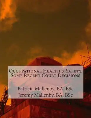 Occupational Health & Safety, Some Recent Court Decisions
