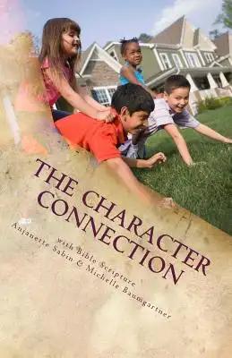 The Character Connection: inspiring children to do what is right with Bible Scripture