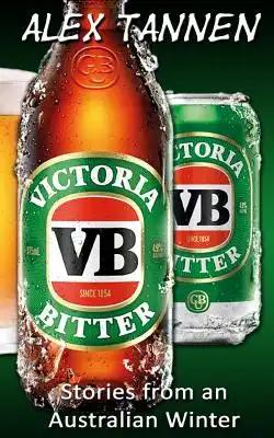 Victoria Bitter - Stories from an Australian Winter