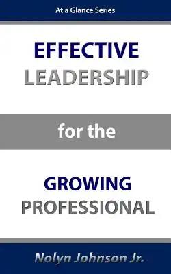 Effective Leadership for the Growing Professional