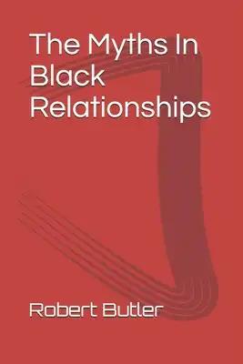 The Myths In black Relationships