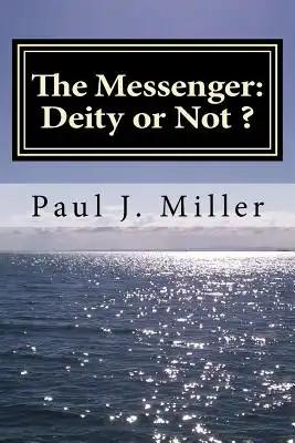 The Messenger: Deity or Not