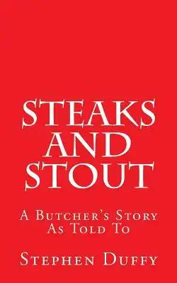 Steaks and Stout: A Butcher's Story