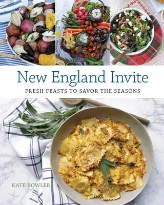 New England Invite: Fresh Feasts to Savor the Seasons