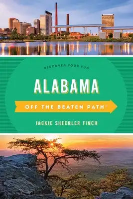 Alabama Off the Beaten Path(r): Discover Your Fun
