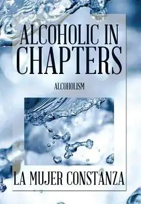 Alcoholic in Chapters: Alcoholism