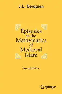 Episodes in the Mathematics of Medieval Islam