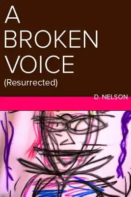 A Broken Voice: (Resurrected)