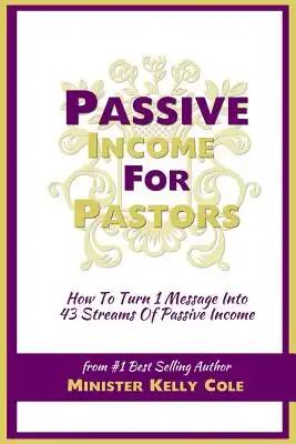 Passive Income For Pastors: How To Turn 1 Message Into 43 Streams Of Passive Income