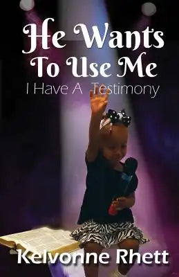 He Wants To Use Me: I Have A Testimony