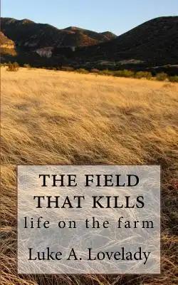 The feild that kills