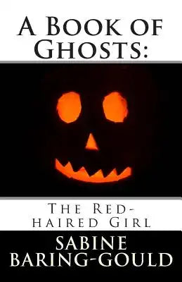 A Book of Ghosts: The Red-haired Girl