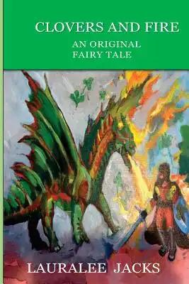 Clovers and Fire: An Original Fairy Tale