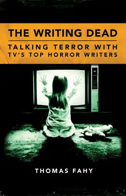 Writing Dead: Talking Terror with TV's Top Horror Writers