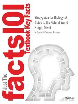 Studyguide for Biology: A Guide to the Natural World by Krogh, David, ISBN 9780321960689